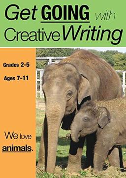 We Love Animals: Get Going With Creative Writing (US English Edition) Grades 2-5