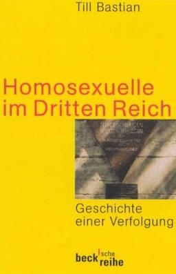 Homosexuelle im Dritten Reich: Geschichte einer Verfolgung