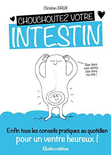 Chouchoutez votre intestin : enfin tous les conseils pratiques au  quotidien pour un ventre heureux !