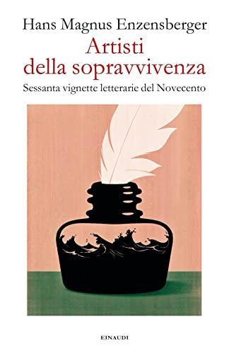 Artisti della sopravvivenza. Sessanta vignette letterarie del Novecento (Fuori collana)