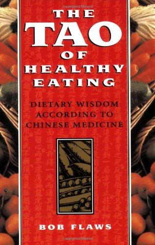 Tao of Healthy Eating: Dietary Wisdom According to Chinese Medicine: Dietary Wisdom According to Traditional Chinese Medicine