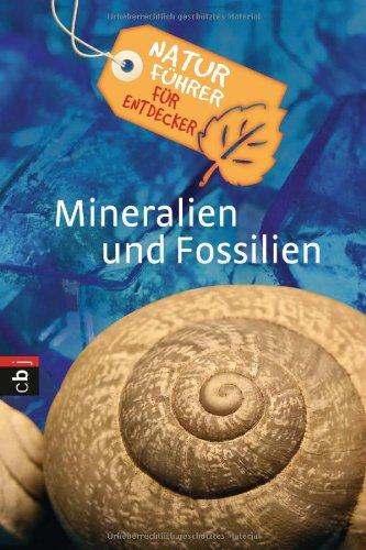 Naturführer für Entdecker - Mineralien und Fossilien