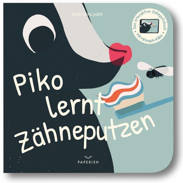 Piko lernt Zähneputzen: Das interaktive Mitmach-Buch nach der KAI-Methode | Mit Mitmach-Video | Für Spaß beim Zähneputzen ab dem ersten Milchzahn | PAPERISH®