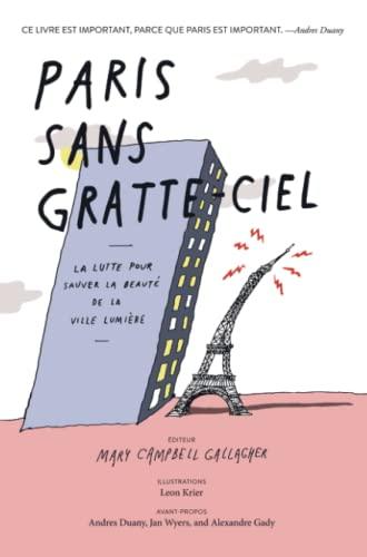 Paris sans gratte-ciel: La lutte pour sauver la beauté de la Ville Lumière