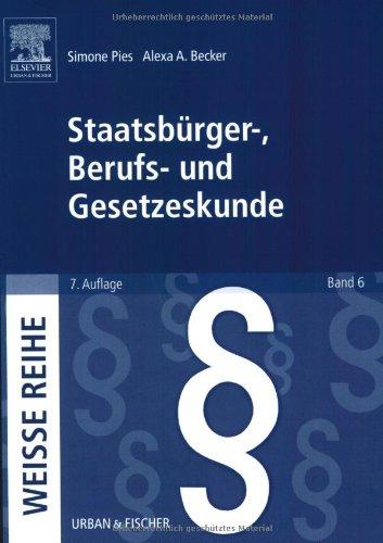 Staatsbürger-, Berufs- und Gesetzeskunde: WEISSE REIHE Band 6