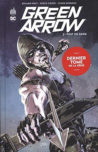 Green Arrow. Vol. 5. Soif de sang