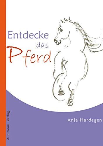 Entdecke das Pferd (Entdecke ... / Selbstlernhefte)