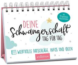 Deine Schwangerschaft, Tag für Tag: Wertvolle Ratschläge, Infos und Ideen