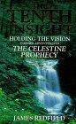 The Tenth Insight: Holding the Vision - Further Adventures of the Celestine Prophecy