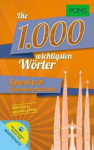 PONS Die 1000 wichtigsten Wörter Spanisch: Grundwortschatz