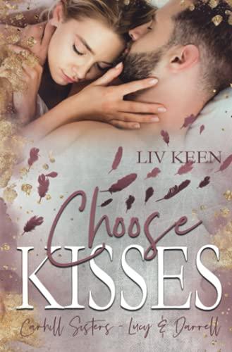 Choose Kisses: Carhill Sisters - Lucy & Darrell