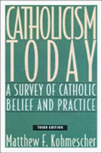 Catholicism Today: A Survey of Catholic Belief and Practice