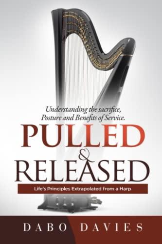 PULLED & RELEASED: Understanding The Sacrifice, Posture and Benefits of Service.