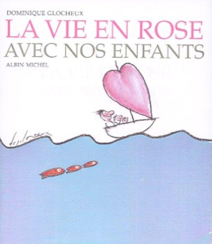 La vie en rose avec nos enfants