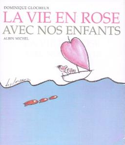 La vie en rose avec nos enfants