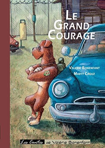 Le grand courage : Les contes de Valérie Bonenfant