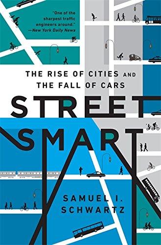 Street Smart: The Rise of Cities and the Fall of Cars