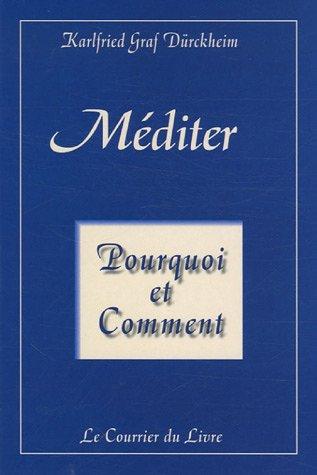 Méditer pourquoi et comment : vers la vie initiatique