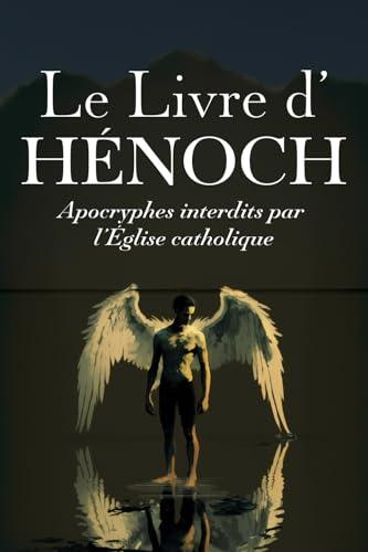 LE LIVRE D’HÉNOCH: Apocryphes interdits par l’Église catholique