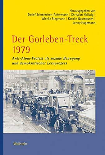 Der Gorleben-Treck 1979: Anti-Atom-Protest als soziale Bewegung und demokratischer Lernprozess (Schriften zur Didaktik der Demokratie)