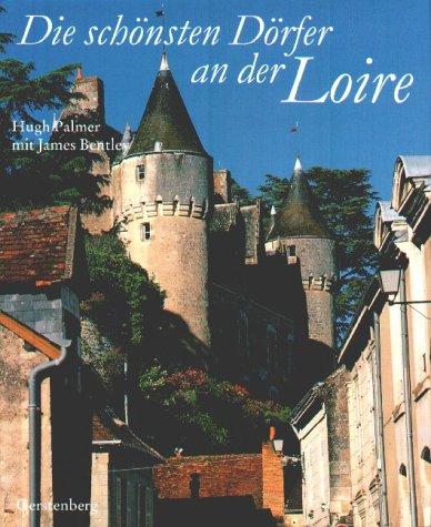 Die schönsten Dörfer an der Loire