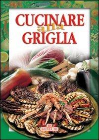 Cucinare alla griglia (Cucina dell'estate)