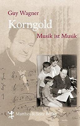 Korngold. Musik ist Musik