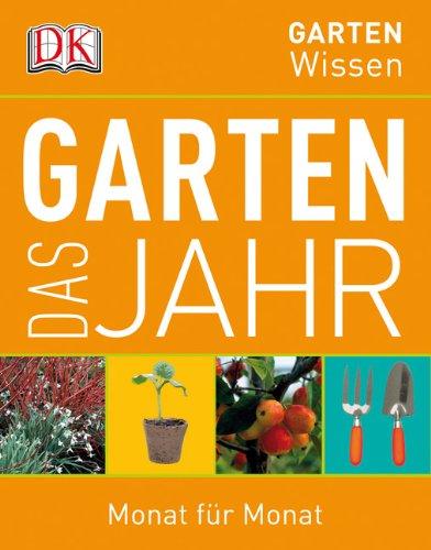 GartenWissen: Das Gartenjahr Monat für Monat