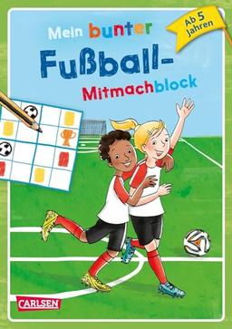 Mein bunter Fußball-Mitmachblock: ab 5 Jahre