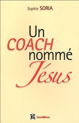 Un coach nommé Jésus : épanouissement personnel et Evangile