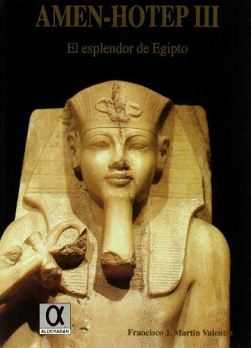 Amen-Hotep III : el esplendor de Egipto