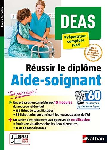 DEAS, réussir le diplôme aide-soignant : préparation complète IFAS : conforme au nouveau référentiel 2021