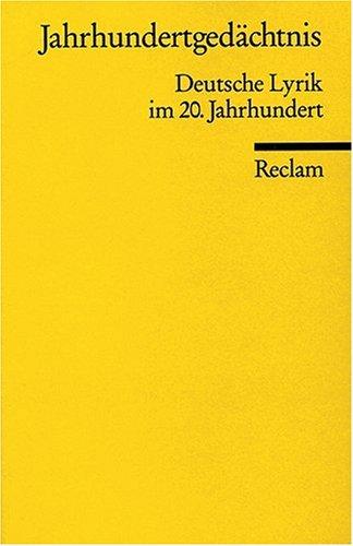 Jahrhundertgedächtnis. Deutsche Lyrik im 20. Jahrhundert