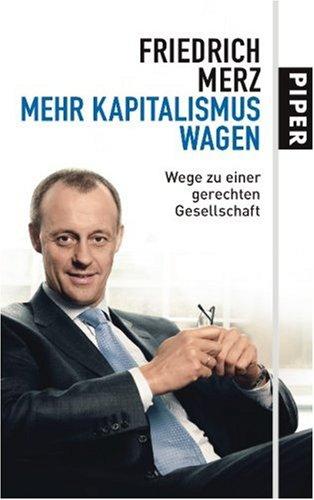 Mehr Kapitalismus wagen: Wege zu einer gerechten Gesellschaft