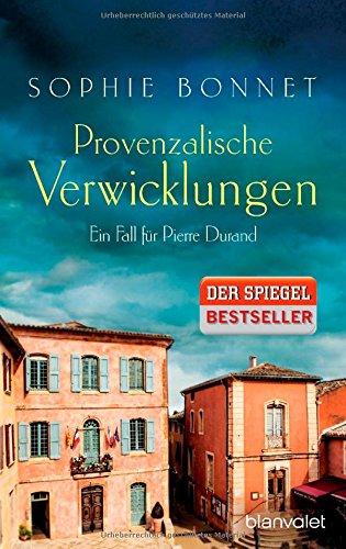 Provenzalische Verwicklungen: Ein Fall für Pierre Durand (Die Pierre Durand Bände, Band 1)