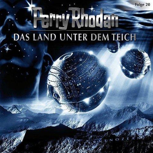 Perry Rhodan - Folge 20: Das Land unter dem Teich. Hörspiel.