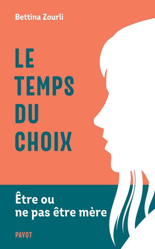 Le temps du choix : être ou ne pas être mère