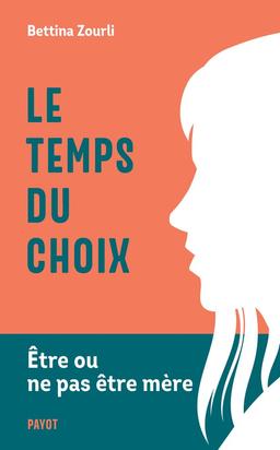 Le temps du choix : être ou ne pas être mère