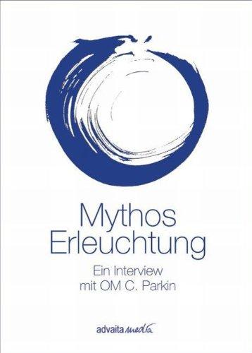 Mythos Erleuchtung: Ein Interview mit OM C. Parkin