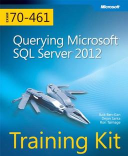 Training Kit (Exam 70-461): Querying Microsoft SQL Server 2012