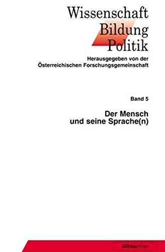 Der Mensch und seine Sprache(n) (Wissenschaft - Bildung - Politik)