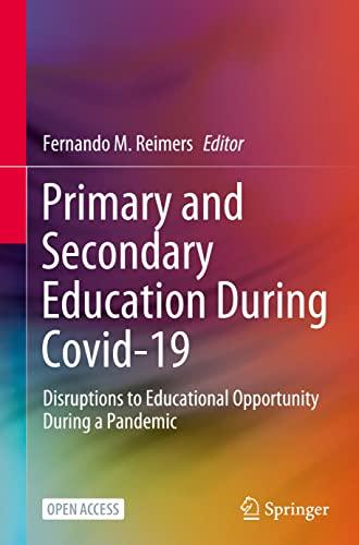 Primary and Secondary Education During Covid-19: Disruptions to Educational Opportunity During a Pandemic