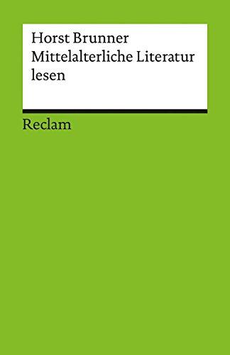 Mittelalterliche Literatur lesen: Eine Einführung (Reclams Universal-Bibliothek)