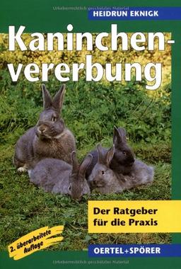 Kaninchenvererbung. Der Ratgeber für die Praxis