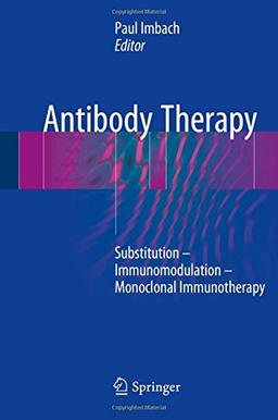 Antibody Therapy: Substitution – Immunomodulation – Monoclonal Immunotherapy