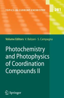 Photochemistry and Photophysics of Coordination Compounds II (Topics in Current Chemistry, Band 281)