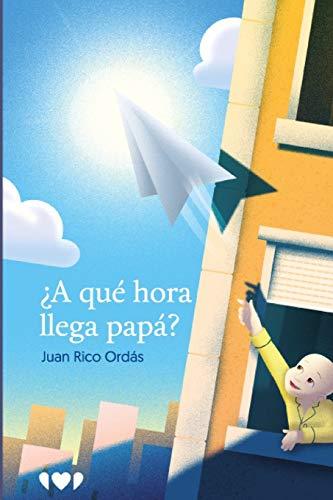 ¿A qué hora llega papá? (Libros Solidarios, Band 1)