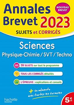 Sciences, physique chimie, SVT, techno : annales brevet 2023, sujets et corrigés : nouveau brevet