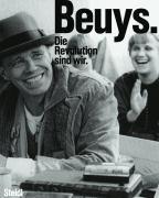 Beuys. Die Revolution sind wir: Mit zahlreichen Essays