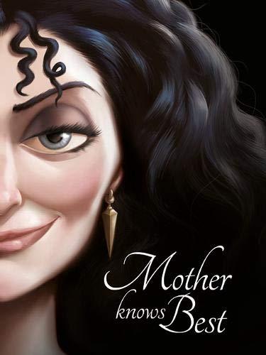 Disney Princess - Tangled: Mother Knows Best (Villain Tales 400 Disney)